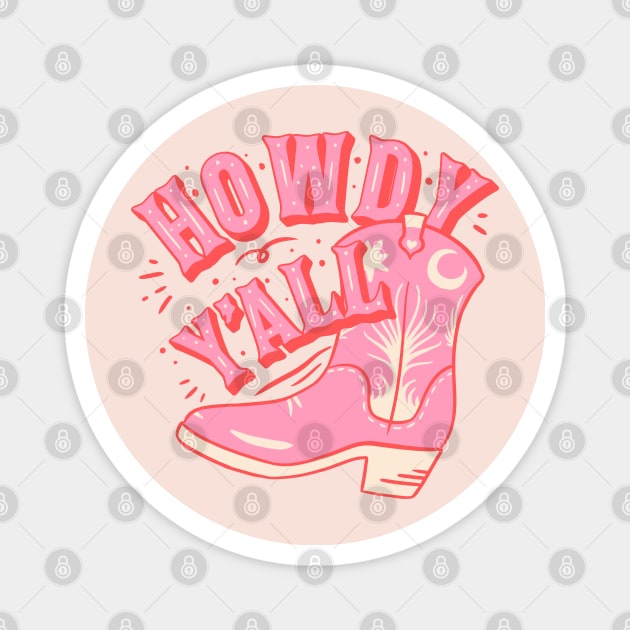 HOWDY HOWDY HOWDY YALL | Cowboy Boot Cowgirl Boots Preppy Aesthetic | Creamy Pink Background Magnet by anycolordesigns